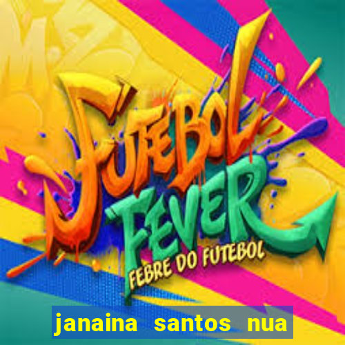 janaina santos nua bella da semana